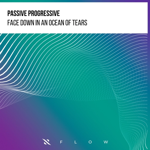 Passive Progressive - Face Down In An Ocean Of Tears [ITPF095E]